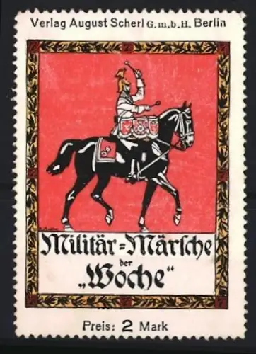 Reklamemarke Berlin, Verlag August Scherl, Militär-Märsche der Woche, Reiter auf Pferd