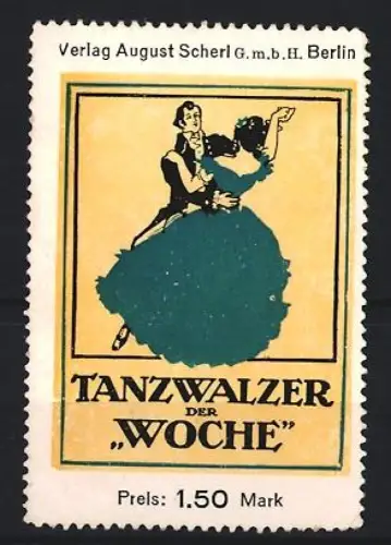 Reklamemarke Berlin, Verlag August Scherl, Tanzwalzer der Woche, tanzendes Paar