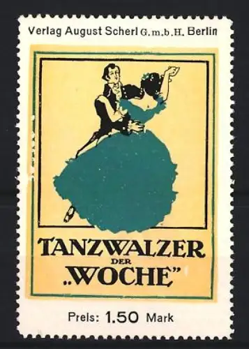 Reklamemarke Berlin, Verlag August Scherl, Tanzwalzer der Woche, Tänzerpaar