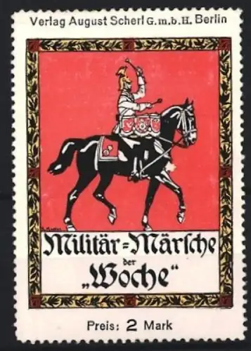 Reklamemarke Berlin, Verlag August Scherl, Militär-Märsche der Woche, Reiter auf Pferd