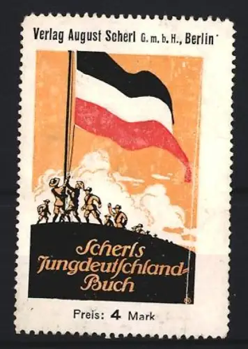 Reklamemarke Berlin, Verlag August Scherl, Scherl`s Jungdeutschland Buch, Fahnenhissende Jugend