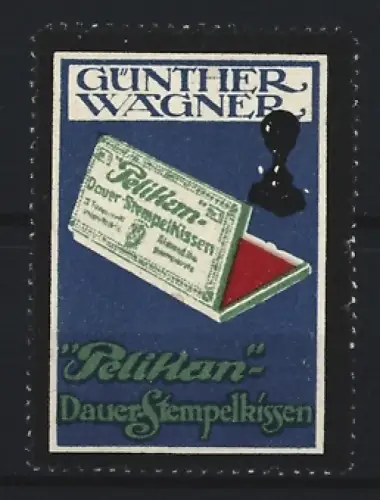 Reklamemarke Günther Wagner, Pelikan Dauerstempelkissen, Stempelkissen und Stempel