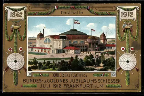 AK Franfurt am Main, XVII. Deutsches Bundes- und Goldenes Jubiläums-Schiessen 1912, Festhalle