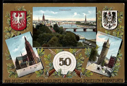 AK Frankfurt / Main, XVII. Deutsches Bundes- und Goldnes Jubiläums-Schiessen 1912, Dom, Eschenheimer Turm, Wappen