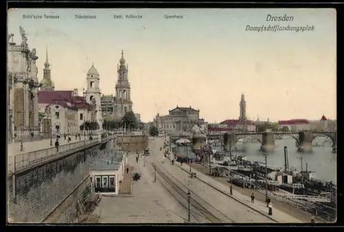 AK Dresden, Dampfschifflandungsplatz, Brühlsche Terrasse, Ständehaus, Kath. Hofkirche, Opernhaus