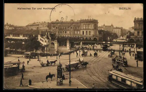 AK Berlin-Kreuzberg, Hallesches Tor und Hochbahn, Strassenbahn