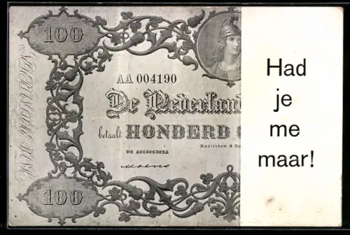 AK Had je me maar!, 100-Gulden-Schein der Niederländischen Bank, Teilansicht, Figur mit Helm, Ornamente