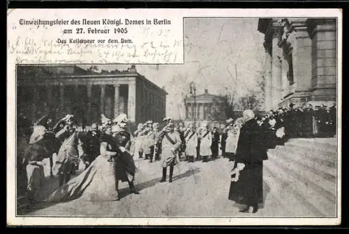 AK Berlin, Einweihungsfeier des Neuen Königl. Domes 1905, Das Kaiserpaar vor dem Dom