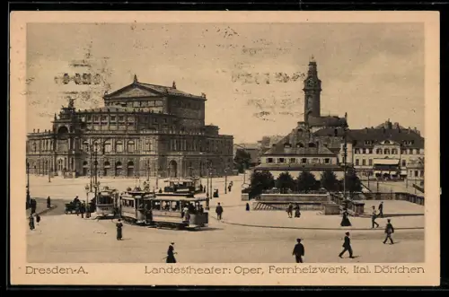 AK Dresden, Strassenbahn vor dem Landestheater, Oper, Fernheizwerk, Ital. Dörfchen