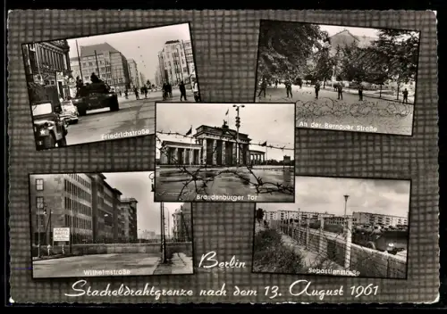 AK Berlin, Stacheldrahtgrenze nach dem 13. August 1961, Panzer in der Friedrichstrasse, Brandenburger Tor, Wilhelmstrasse