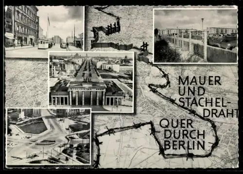 AK Berlin, Mauer und Stacheldraht quer durch die Stadt, Landkarte mit Verlauf der Berliner Mauer, Brandenburger Tor