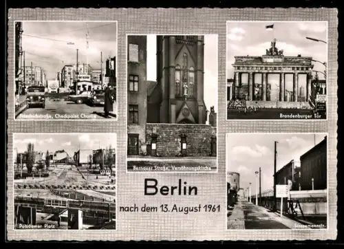 AK Berlin, Friedrichstrasse, Brandenburger Tor, Potsdamer Platz und Stresemannstrasse nach dem 13. August 1961