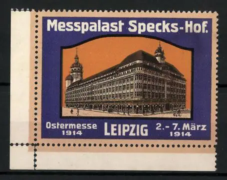 Reklamemarke Leipzig, Ostermesse 1914, Messpalast Specks-Hof Aussenansicht