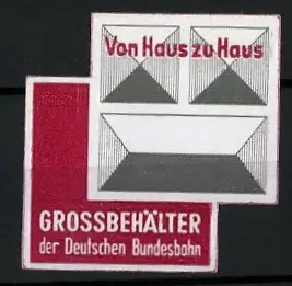Reklamemarke Deutsche Bundesbahn, Grossbehälter, Von Haus zu Haus