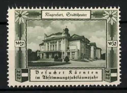 Reklamemarke Klagenfurt, Stadt-Theater, Besuchet Kärnten im Jubiläumsjahr 1930