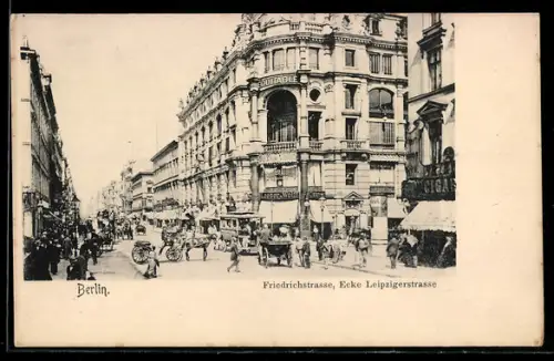 AK Berlin, Friedrichstrasse, Ecke Leipzigerstrasse