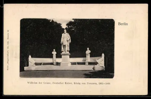 AK Berlin, Tiergarten, Wilhelm der Grosse, Deutscher Kaiser, König von Preussen, 1861-1888