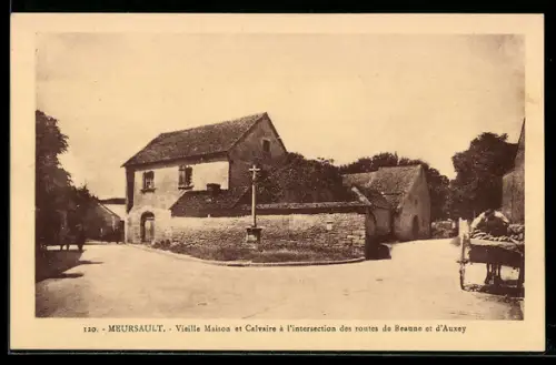 AK Meursault, Vieille Maison et Calvaire à l`intersection des routes de Beaune et d`Auxey