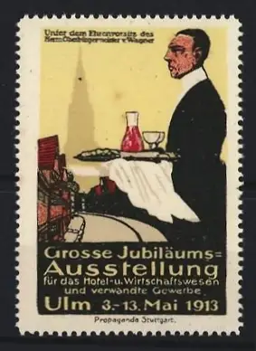 Reklamemarke Ulm, Grosse Jubiläums-Ausstellung für Hotel- und Wirtschaftswesen 1913, Kellner mit Tablett
