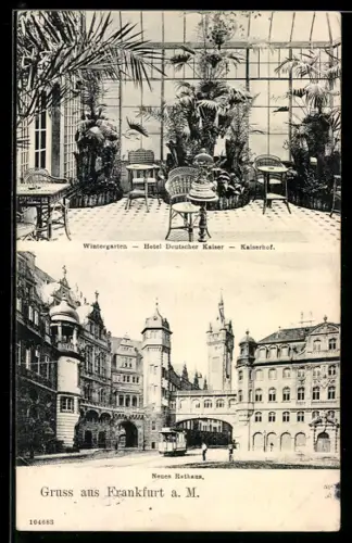 AK Frankfurt a. M., Hotel Deutscher Kaiser Kaiser, Wintergarten, Neues Rathaus mit Strassenbahn