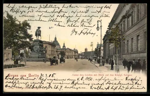 AK Berlin, Unter den Linden, Blick auf das Königl. Schloss, Reiterstandbild Friedrichs des Grossen