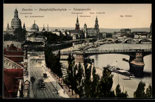 AK Dresden, Dampfschiffllandeplatz, Terrassenufer, Frauenkirche, Schloss, Kath. Hofkirche