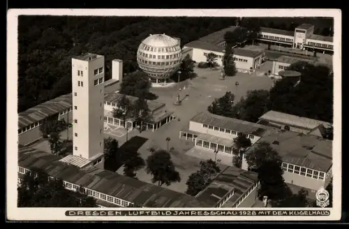 AK Walter Hahn, Dresden: Dresden, Ausstellung Jahresschau 1928, Fliegeraufnahme mit Kugelhaus