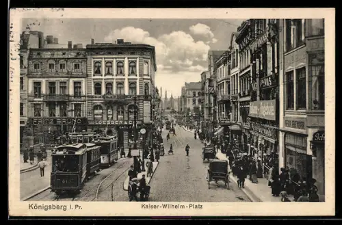 AK Königsberg i. Pr., Partie am Kaiser-Wilhelm-Platz mit Strassenbahn
