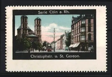 Reklamemarke Köln a. Rh., Christophstr. u. St. Gereon, Ortsansicht mit Kirche