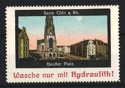 Reklamemarke Cöln a. Rh., Neusser Platz, Kirche und Gebäudeansicht, Waschmittel Hydraulith