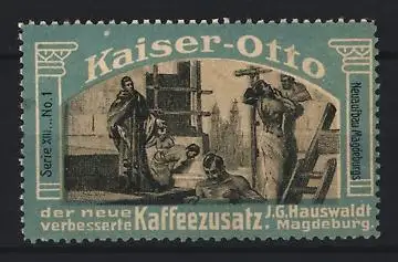 Reklamemarke Magdeburg, J. G. Hauswaldt Kaffeezusatz, Kaiser-Otto
