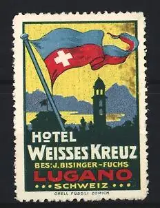 Reklamemarke Lugano, Hotel Weisses Kreuz, Fahne und Ortssilhouette