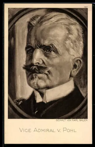Künstler-AK Portrait Vize Admiral von Pohl in Uniform