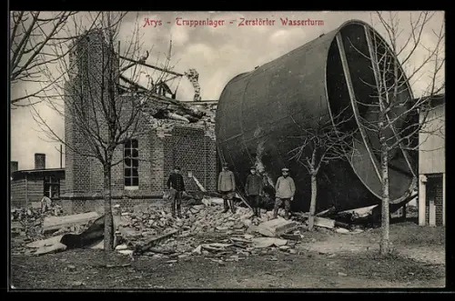 AK Arys, Truppenlager, Soldaten beim zerstörten Wasserturm
