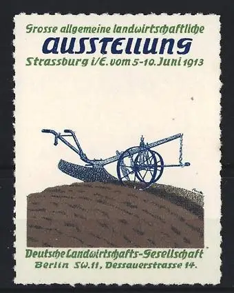 Reklamemarke Strassburg, Grosse allgemeine landwirtschaftliche Ausstellung 1913, Pflug auf Ackerboden
