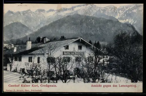 AK Grossgmain, Gasthof zum Kaiser Karl, Ansicht gegen das Lattengebirg
