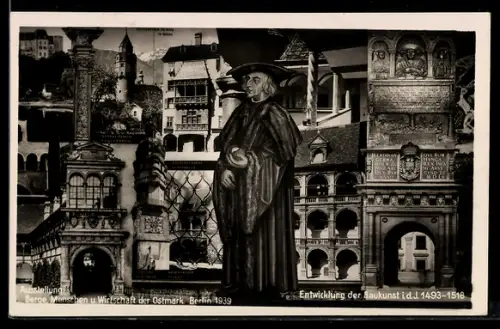 AK Berlin, Ausstellung: Berge, Menschen und Wirtschaft der Ostmark 1939, Entwicklung der Baukunst i. d. J. 1493-1518