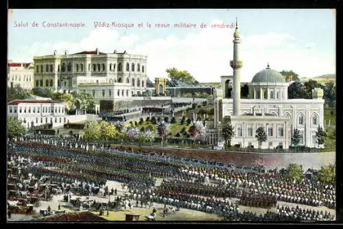 AK Constantinople, Vildiz-Kiosque et la revue militaire de vendredi