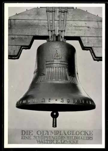 AK Die Olympiaglocke eine Schöpfung d, Bildhauers Walter E. Lemcke, Olympia 1936