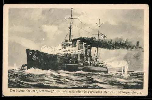Künstler-AK Der kleine Kreuzer Strassburg beschiesst auftauchende engl. Untersee- und Torpedoboote