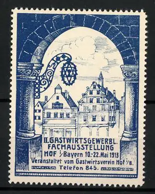 Reklamemarke Hof, II. Gastwirtsgewerbl. Fachausstellung 1913, Stadtszene mit Torbogen