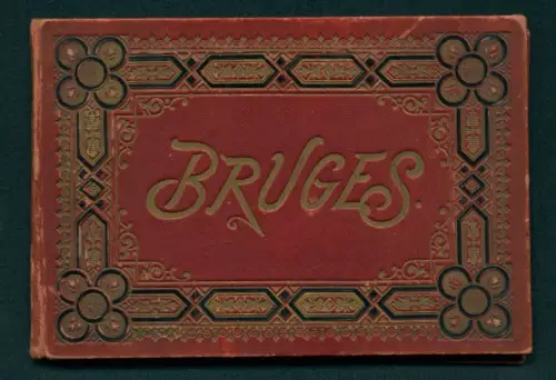 Leporello-Album Bruges mit 14 Lithographie-Ansichten, Rue Flamande, Le Beffroi, L`Hôtel de Ville, Le Quai du Rosaire