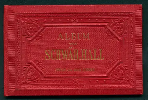 Leporello-Album Schwäb. Hall mit 12 Lithographie-Ansichten, Rathaus, Solbad, Rother Steeg, Comburg, Spitalgebäude