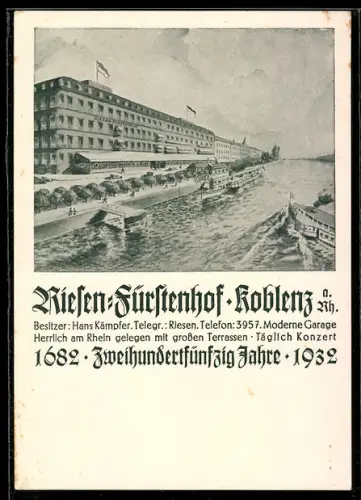 AK Koblenz a. Rh., Hotel Riesen-Fürstenhof, Bes. Hans Kämpfer, Jubiläum 250 Jahre 1682-1932, Terrasse, Rheinansicht
