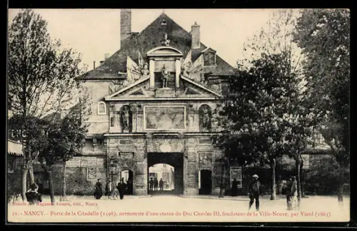 AK Nancy, Porte de la Citadelle, surmontée d`une statue du Duc Charles III