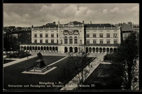 AK Königsberg i. Pr., Universität und Paradeplatz mit Denkmal Friedrich Wilhelm III.