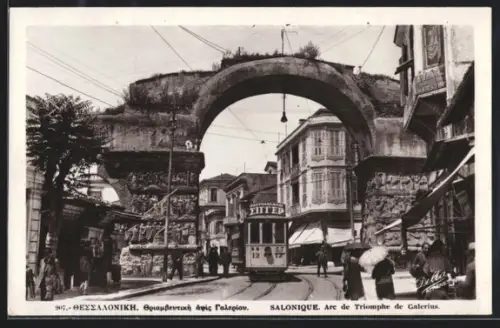 AK Salonique, Arc de Triomphe de Galerius, Strassenbahn
