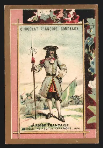 Sammelbild Bordeaux, Chocolat Francois, Sergent ad. Regt. De Champagne 1676
