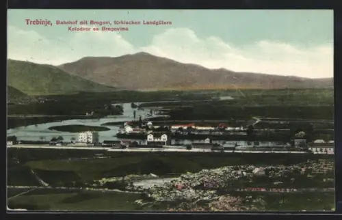 AK Trebinje, Bahnhof mit Bregovi, türkischen Landgütern