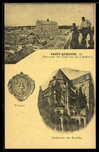 AK Saint-Quentin, Panorama der Stadt von der Beffroi, Wappen und Chorhaube der Basilika